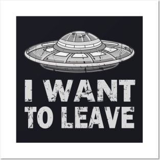 I want to leave UFO Posters and Art